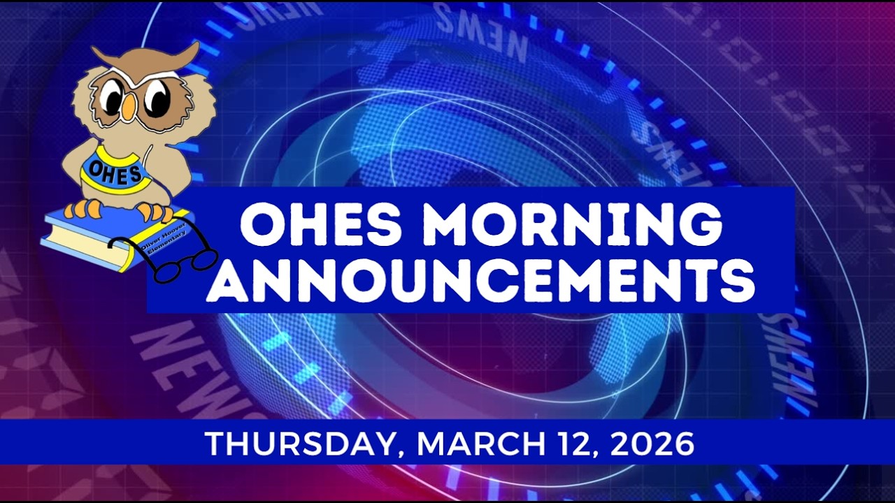 OHES MORNING ANNOUNCEMENTS  3/12/26