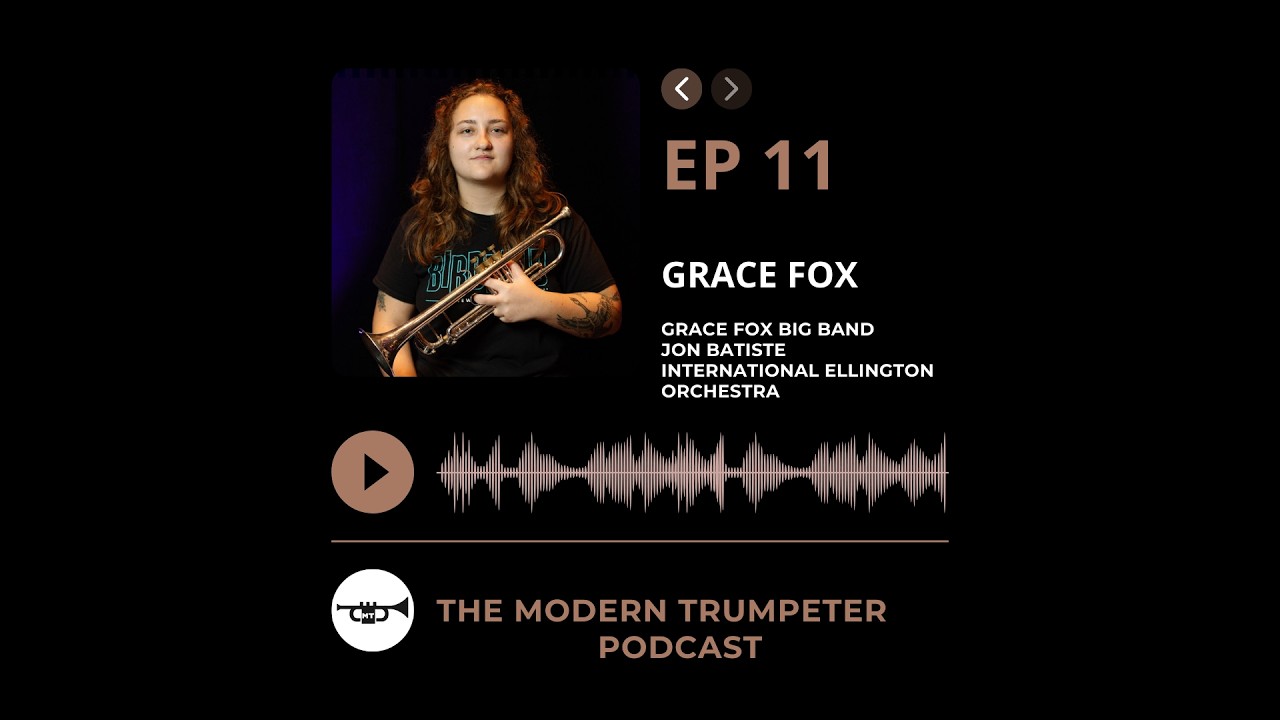 Episode #11, Grace Fox | The Modern Trumpeter Podcast
