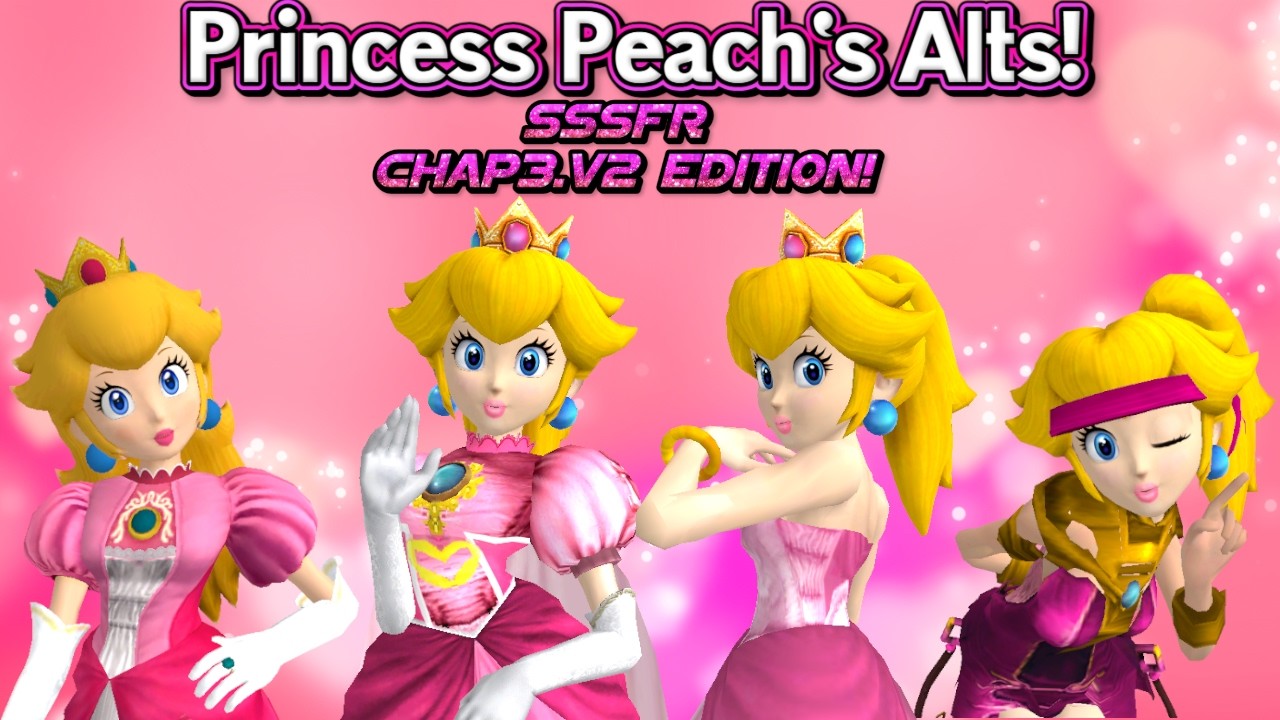 Princess Peach's Alts! (SSSFR Chp3 V2 Edition)