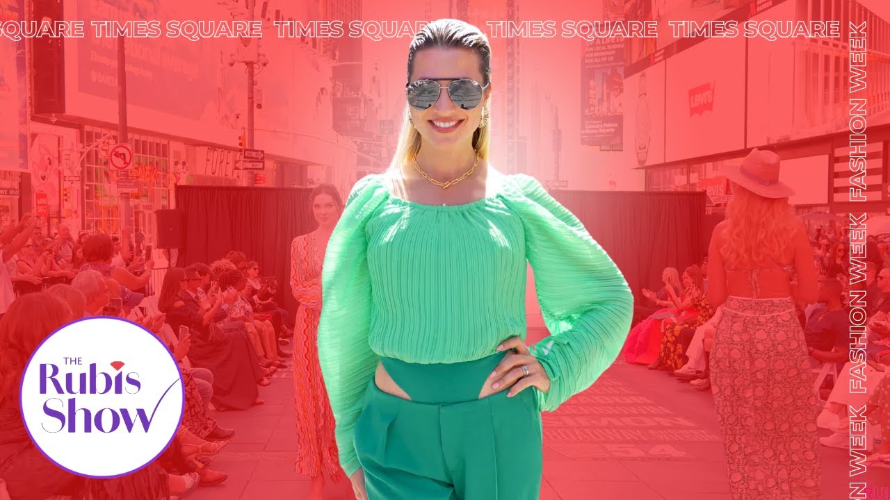 Times Square Fashion Week | The Rubis Show
