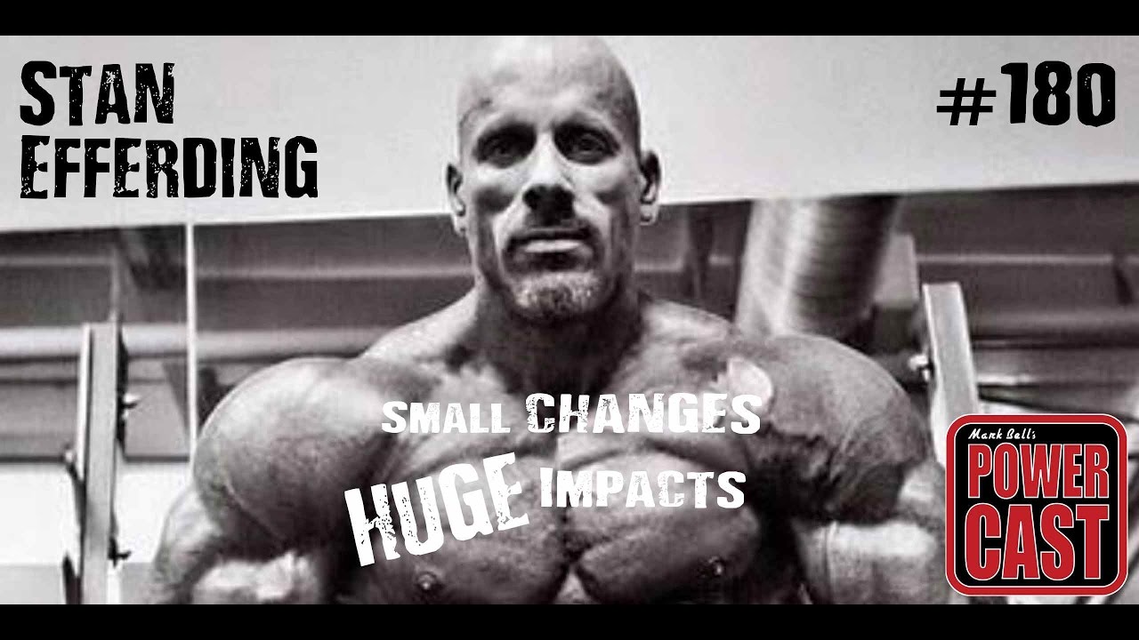 Stan Efferding - Small Changes, Huge Impacts | Mark Bell's PowerCast #180