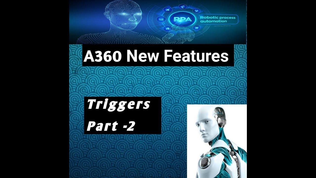 Automation Anywhere A360| New Features of A360| File Trigger