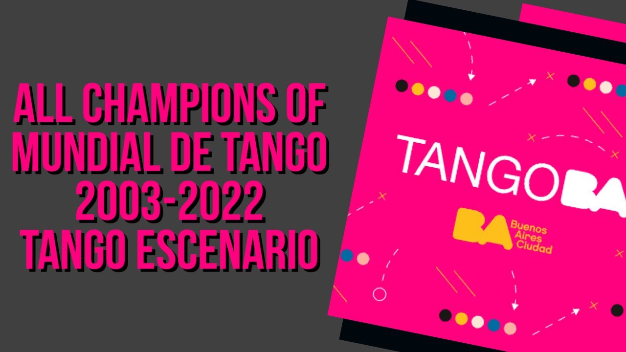 All champions of Tango Escenario. 2003-2022