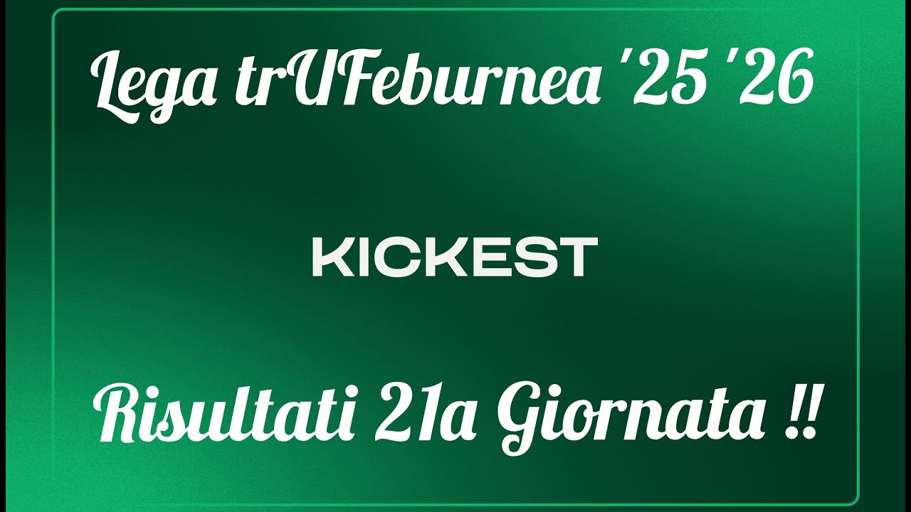 Kickest | Il Fantastatistico | Risultati 21a Giornata !!