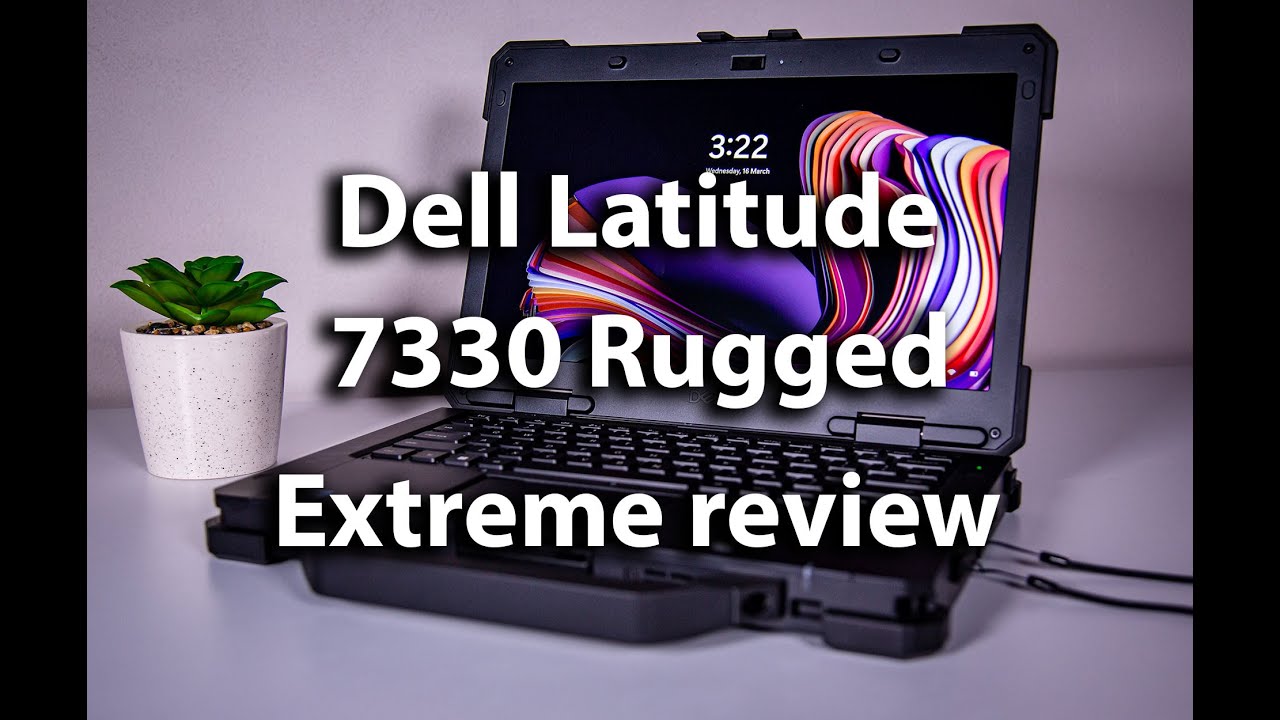 Dell Latitude 7330 Rugged Extreme review: How laptops used to be