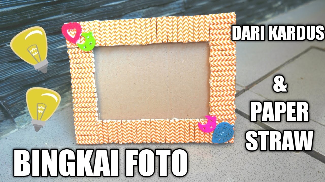 CARA MEMBUAT BINGKAI FOTO DARI KARDUS DAN PAPER STRAW