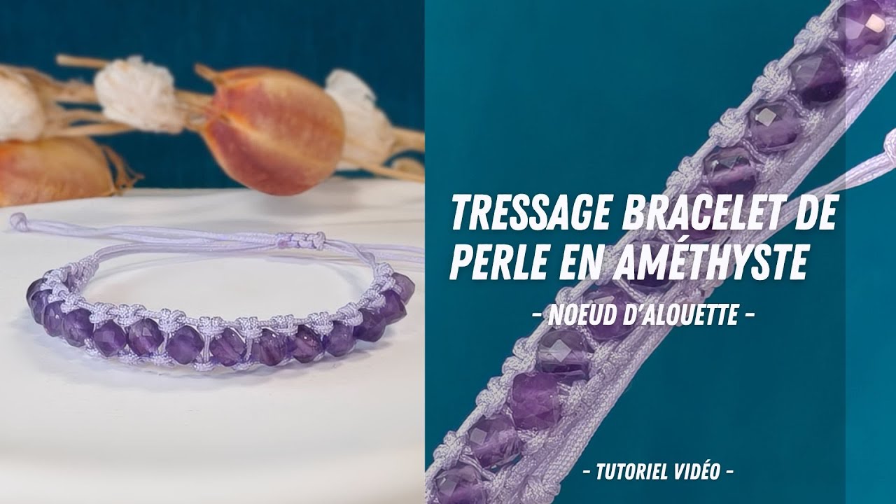 Tutoriel France Perles I Tressage Bracelet de Perle en Améthyste - Noeud d'Alouette