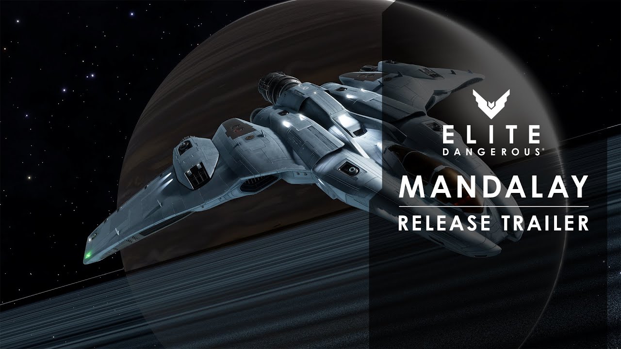 Elite Dangerous | Mandalay - Release Trailer