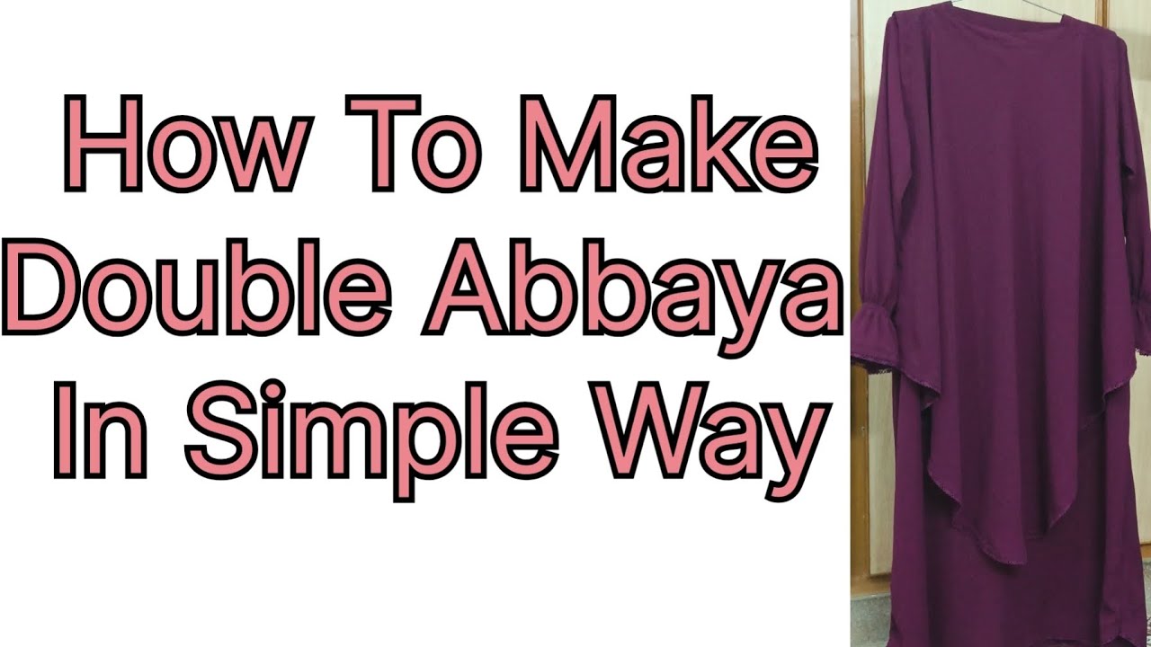 How to Make Double Abbaya in Simple Way