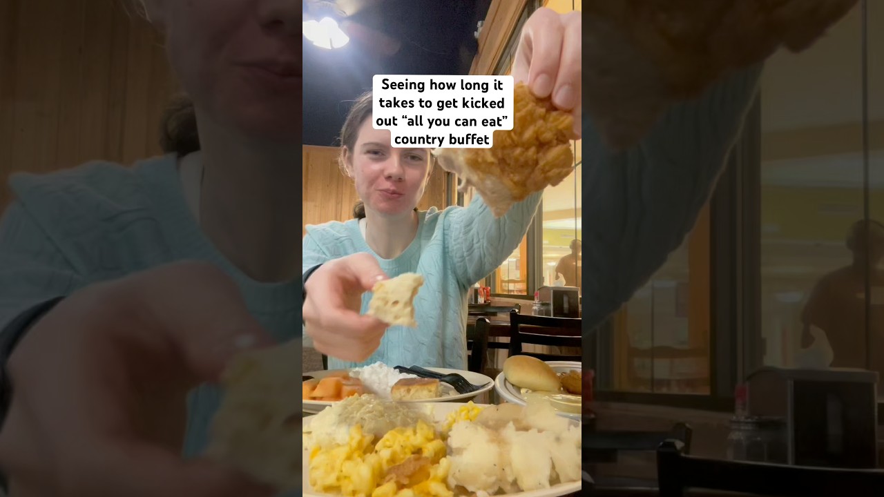 I got kicked out the &ldquo;all you can eat&rdquo; country buffet!!
