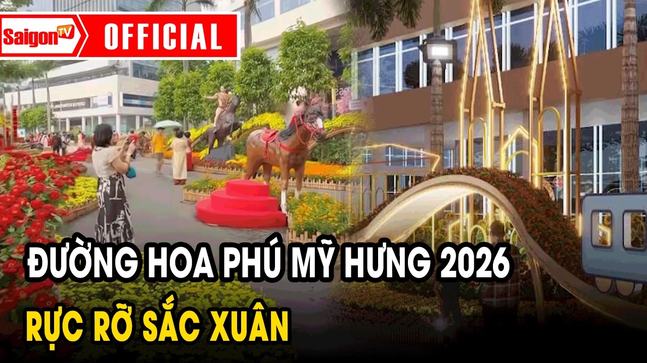 Đường hoa Phú Mỹ Hưng 2026 rực rỡ sắc xuân | Tin tức SaigonTV