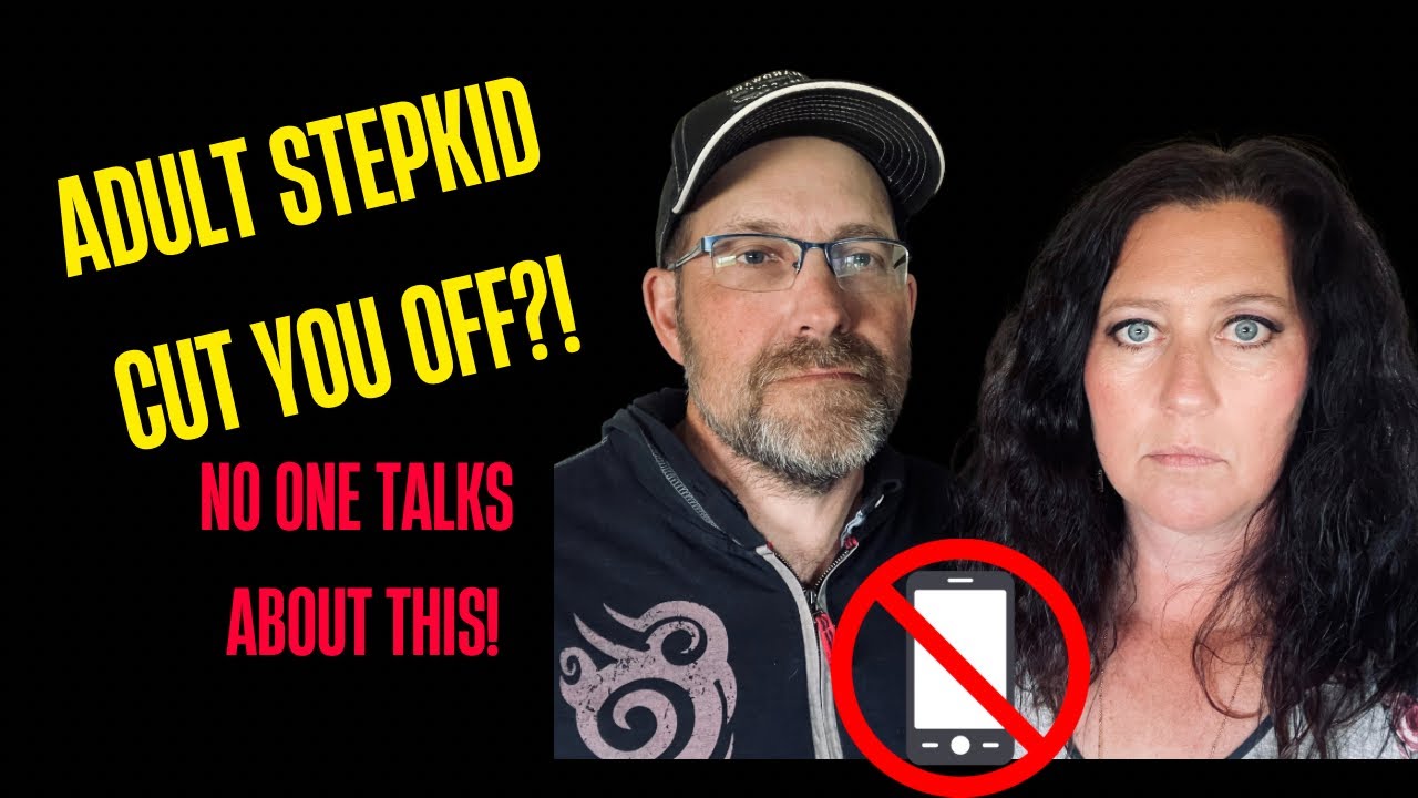 Adult Stepkid Cut You Off? No One Tells You THIS!