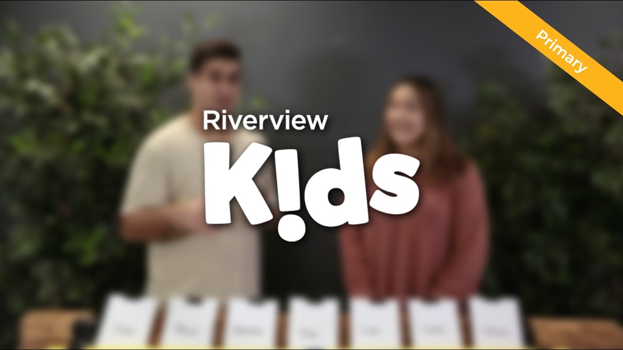 Riverview Kids Primary - Loving Words