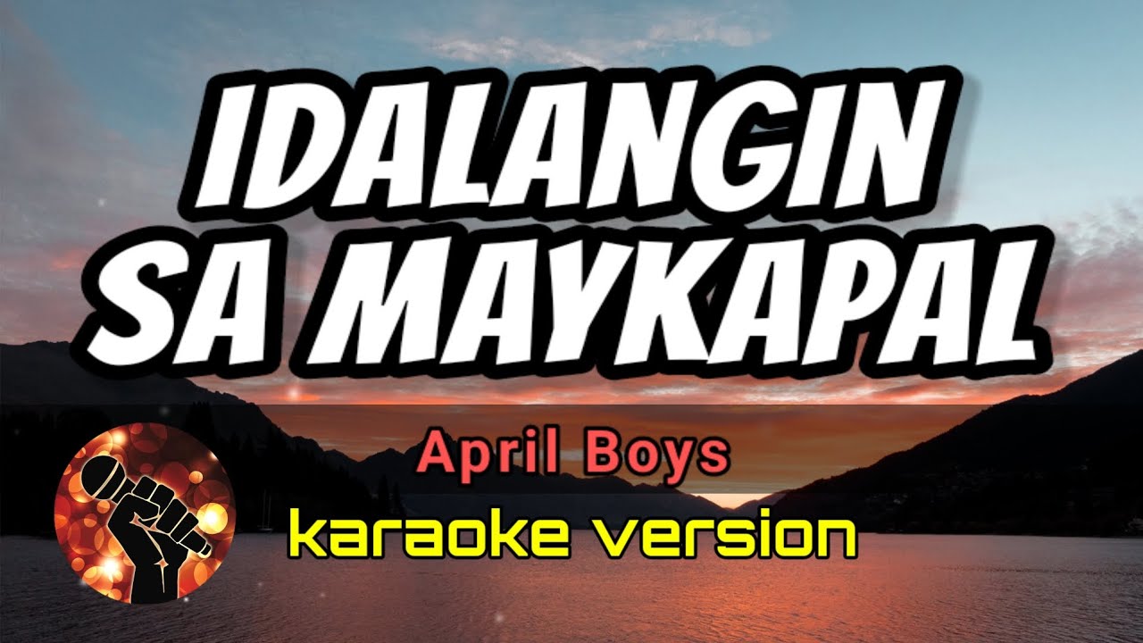 IDALANGIN SA MAYKAPAL - APRIL BOYS (karaoke version)