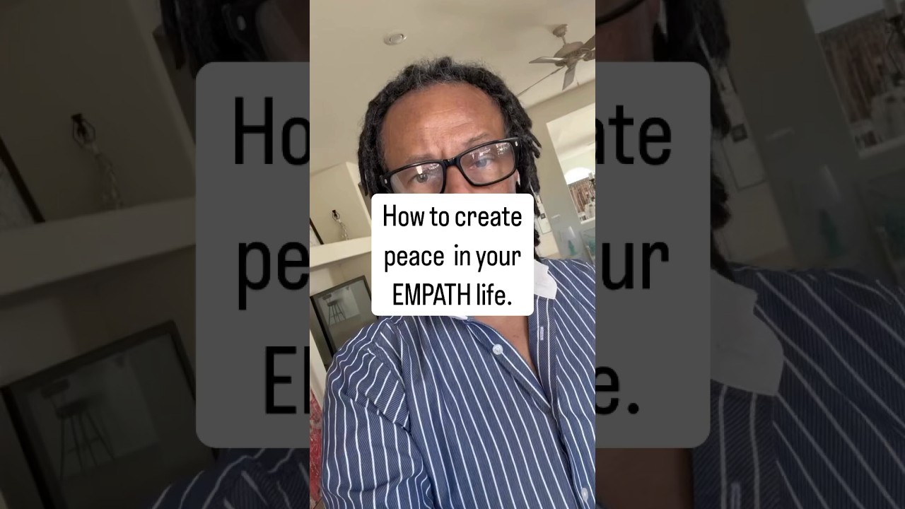 How to create PEACE in your EMPATH life.