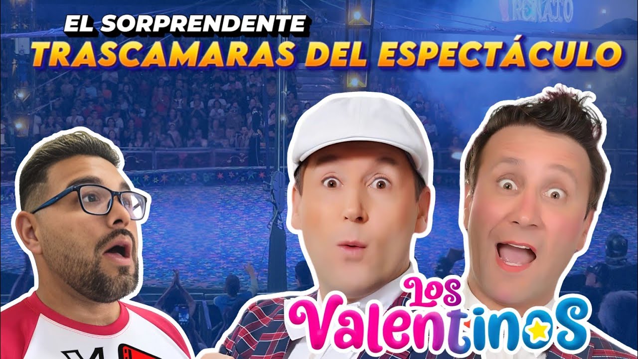 LO QUE NO TE MUESTRAN en el CIRCO LOS VALENTINOS