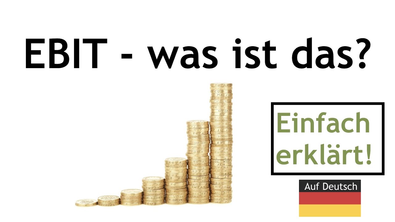 EBIT - einfach erkl&auml;rt! Wof&uuml;r steht das EBIT (Operating Profit)?