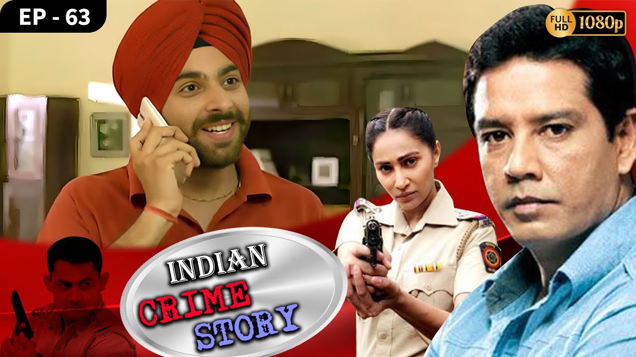 INDIAN CRIME STORY | Ep - 63 | Mega Serial | Anup Soni, Sanjeev Tyagi, Saptrishi Ghosh