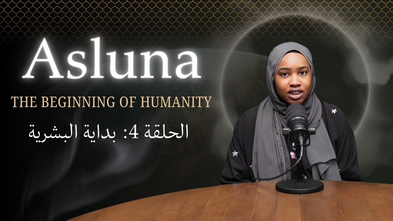 Asluna Ep.4 | Adam on Earth &ndash; The Beginning of Humanity