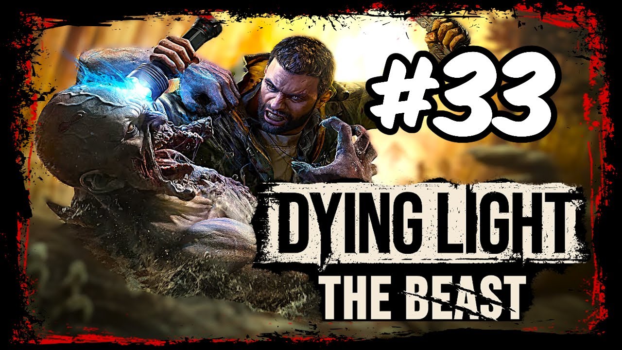 DYING LIGHT : THE BEAST Walkthrough Gameplay Part 33  - CURSE YOU VOLATILES (FULL GAME)