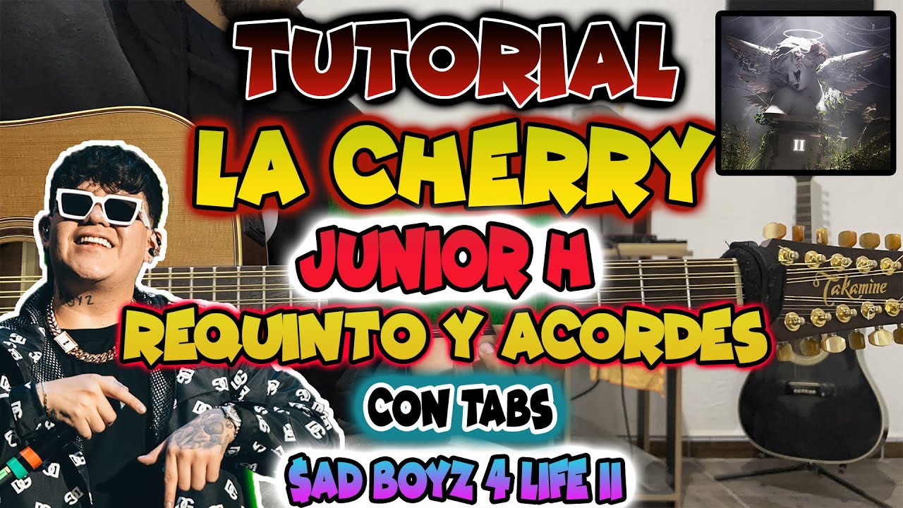 LA CHERRY - Junior H - REQUINTO Y ACORDES - TUTORIAL - ¡$AD BOYZ 4 LIFE II!