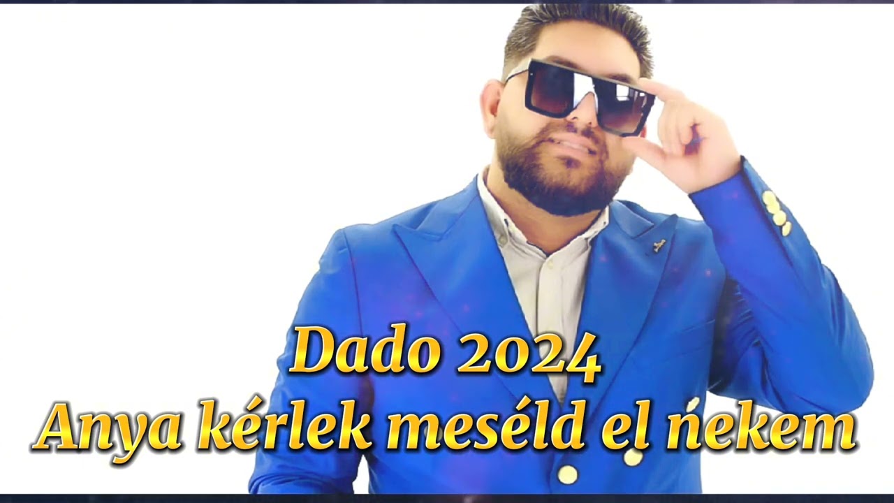 Dado 2024 - Anya kérlek meséld el nekem