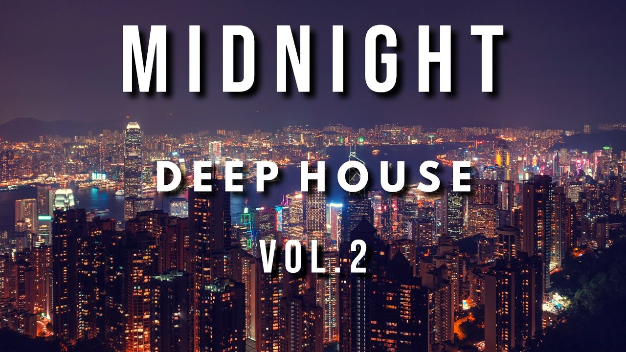 M I D N I G H T - Deep House Mix Vol.2