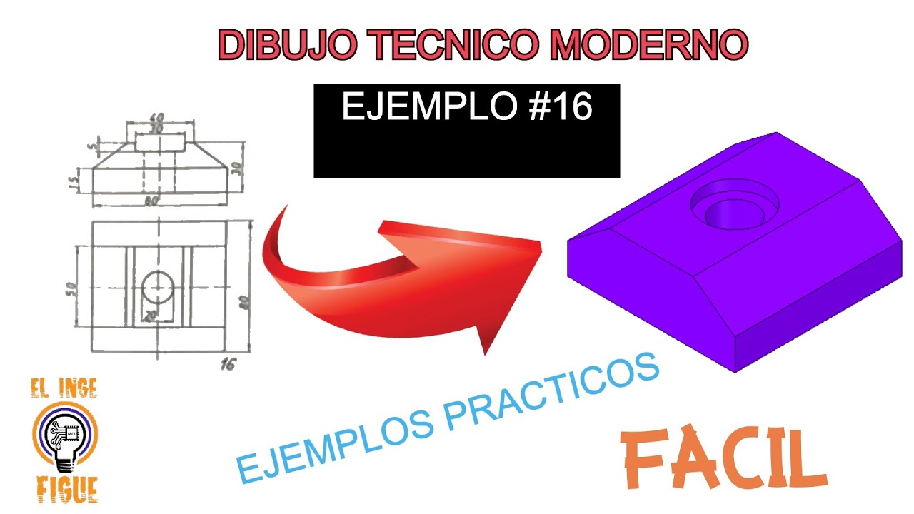 Dibujo T&eacute;cnico Moderno Ejemplo #16 (Parte 2) | El Inge Figue