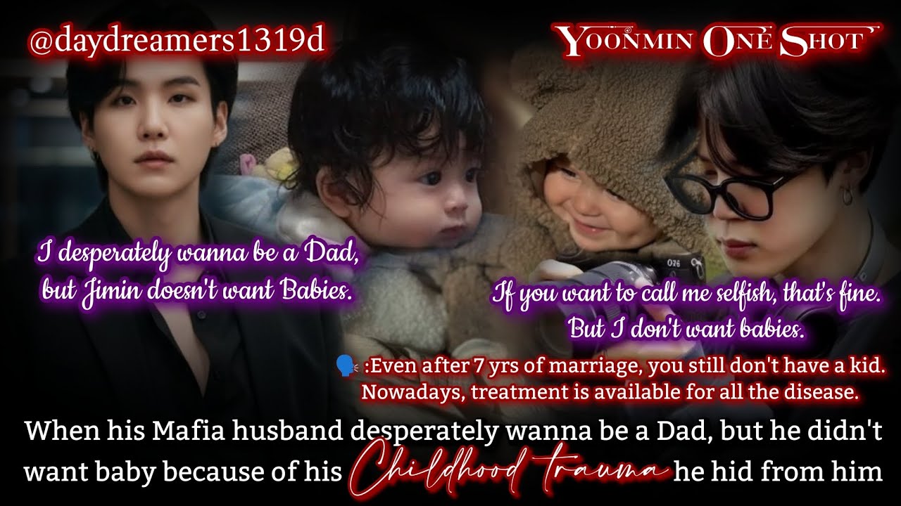 When his Mafia husband desperately wanna be Dad, he didn't cuz of childhood trauma[Yoonmin One Shot]