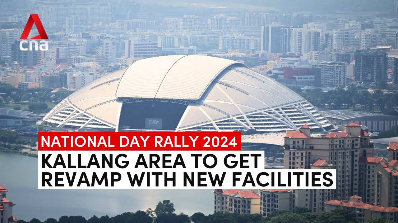 Major revamp for Kallang, Sports School to move from Woodlands | National Day Rally 2024