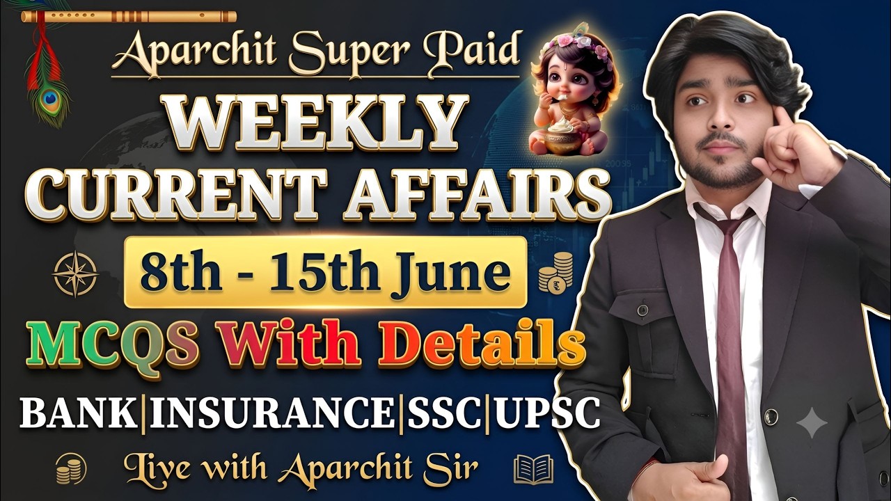 🔥8 to 15 June| June 2nd Week Current Affairs MCQs with Detail For All Exams 2026|By Aparchit Sir