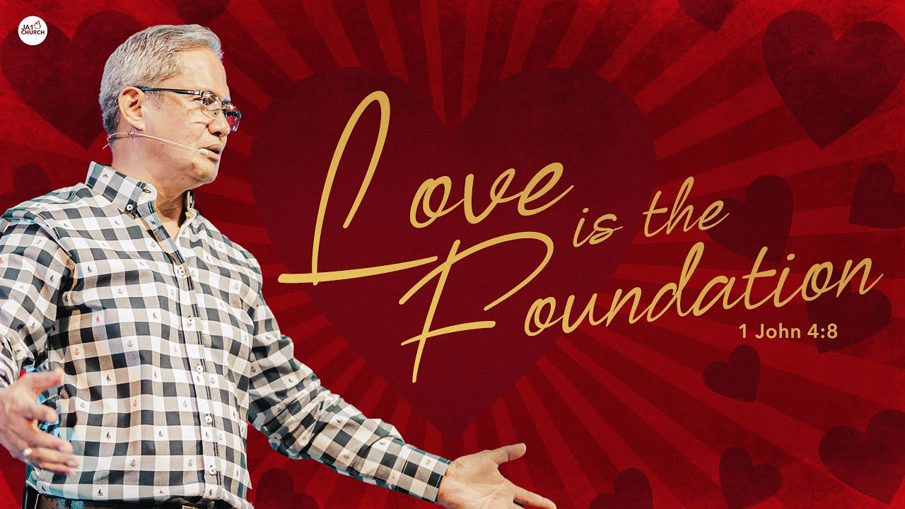 LOVE IS THE FOUNDATION by Apostle Bishop Art Gonzales
