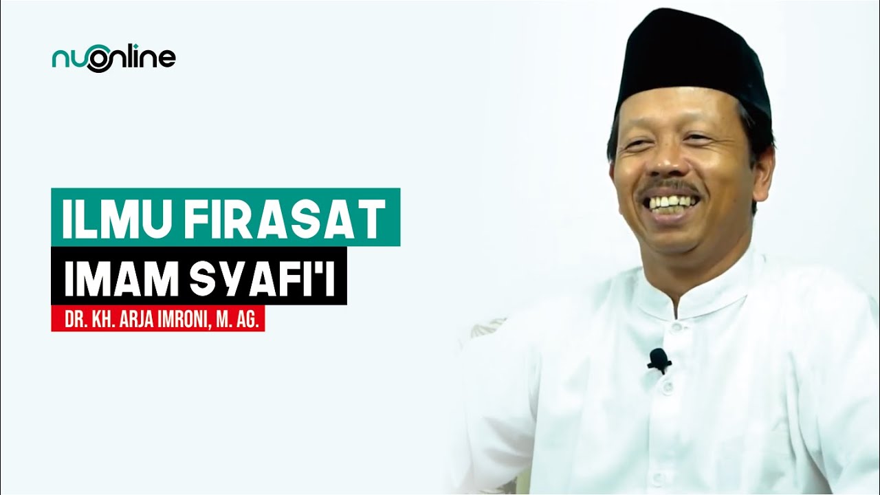 Ilmu Firasat Imam Syafi'i - KH. Arja Imroni