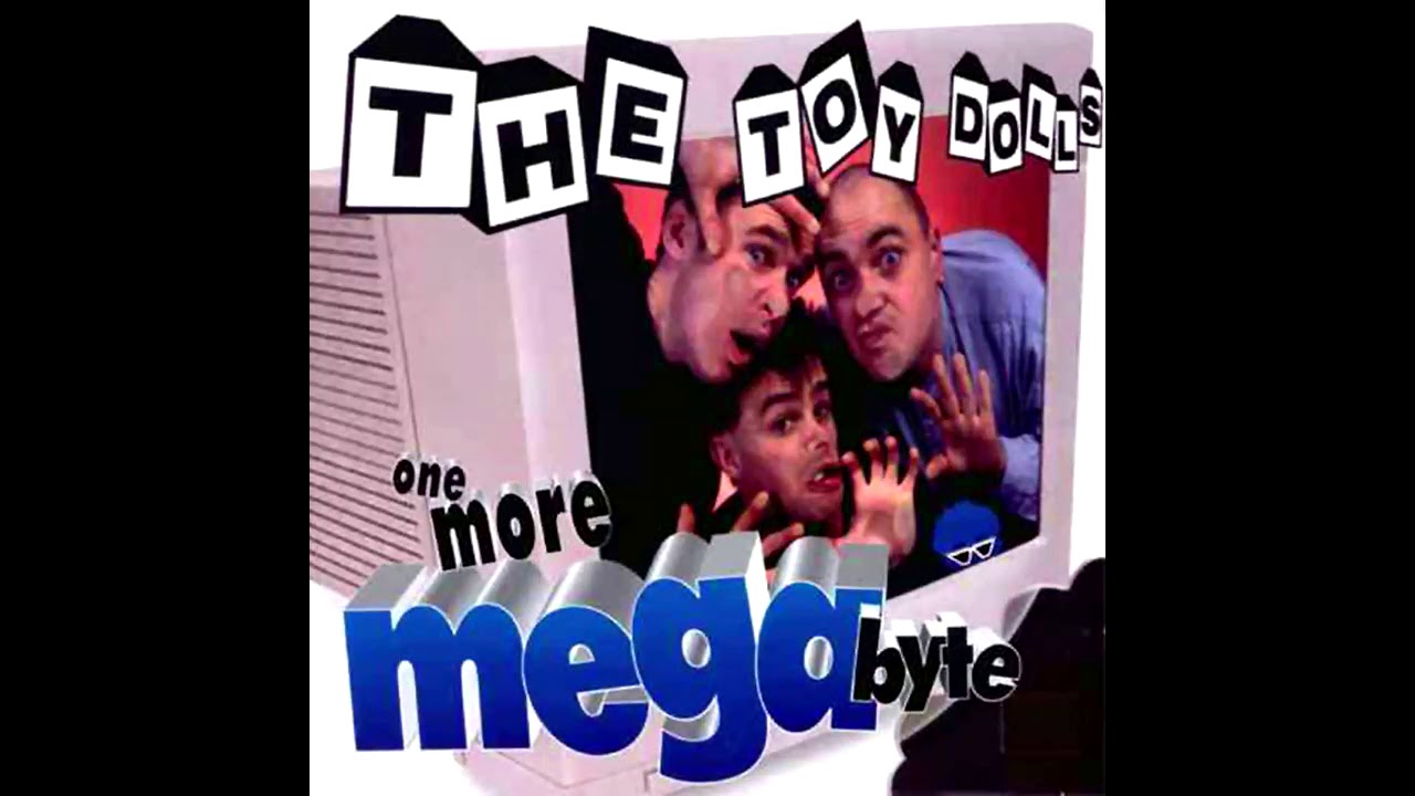 The Toy Dolls-One More Megabyte (Full Album)