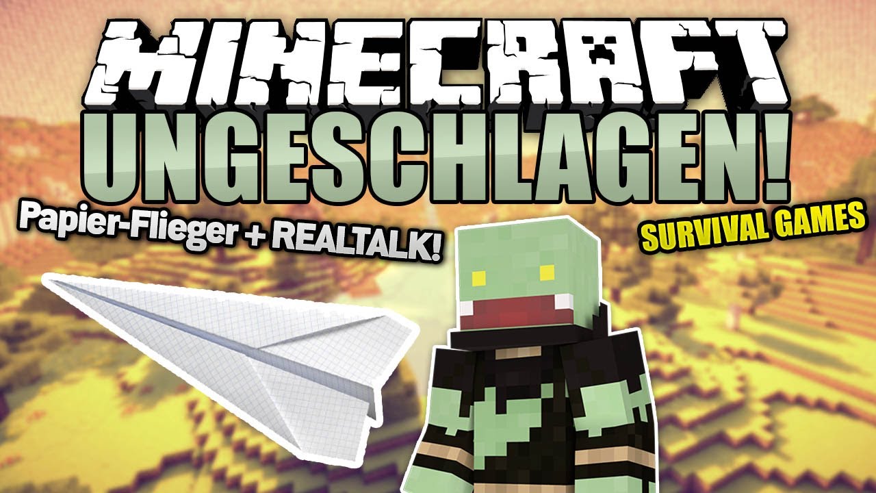 PAPIER-FLIEGER + REAL TALK! - Minecraft UNGESCHLAGEN #19 - Survival Games | ungespielt