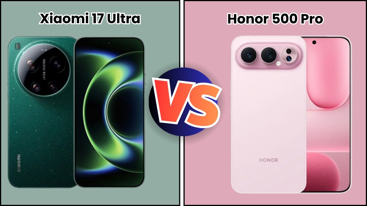 Xiaomi 17 Ultra vs Honor 500 Pro | Full Specs Comparison | Tecify