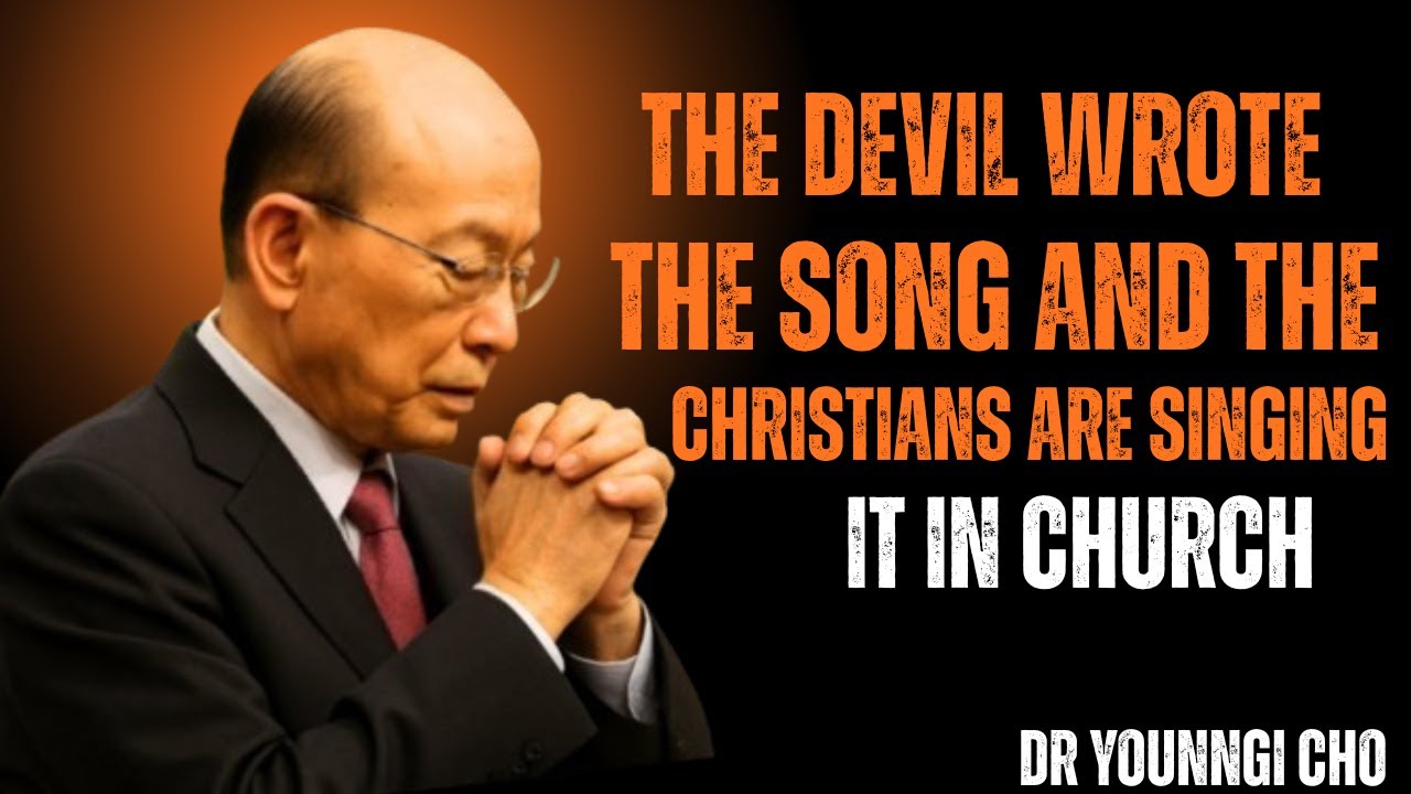 This Popular Song Makes the Devil Rejoice — Stop Singing It! | Dr. David Yonggi Cho