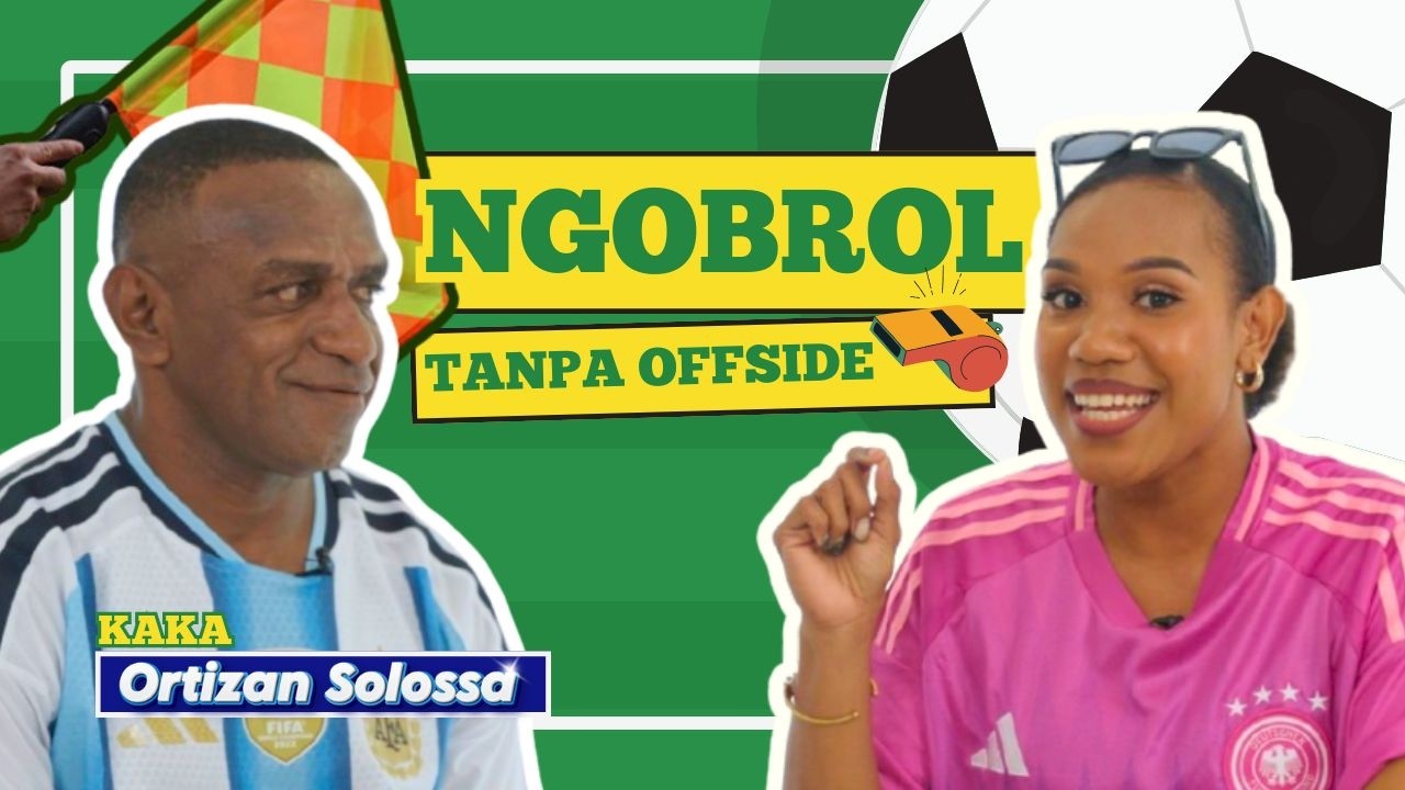 NGOBROL TANPA OFFSIDE bersama ORTIZAN SOLOSSA [NOKEN]