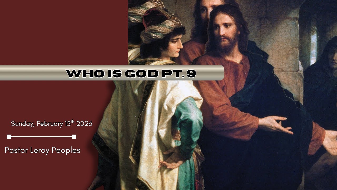 260215- Leroy Peoples: Who Is God Pt. 9