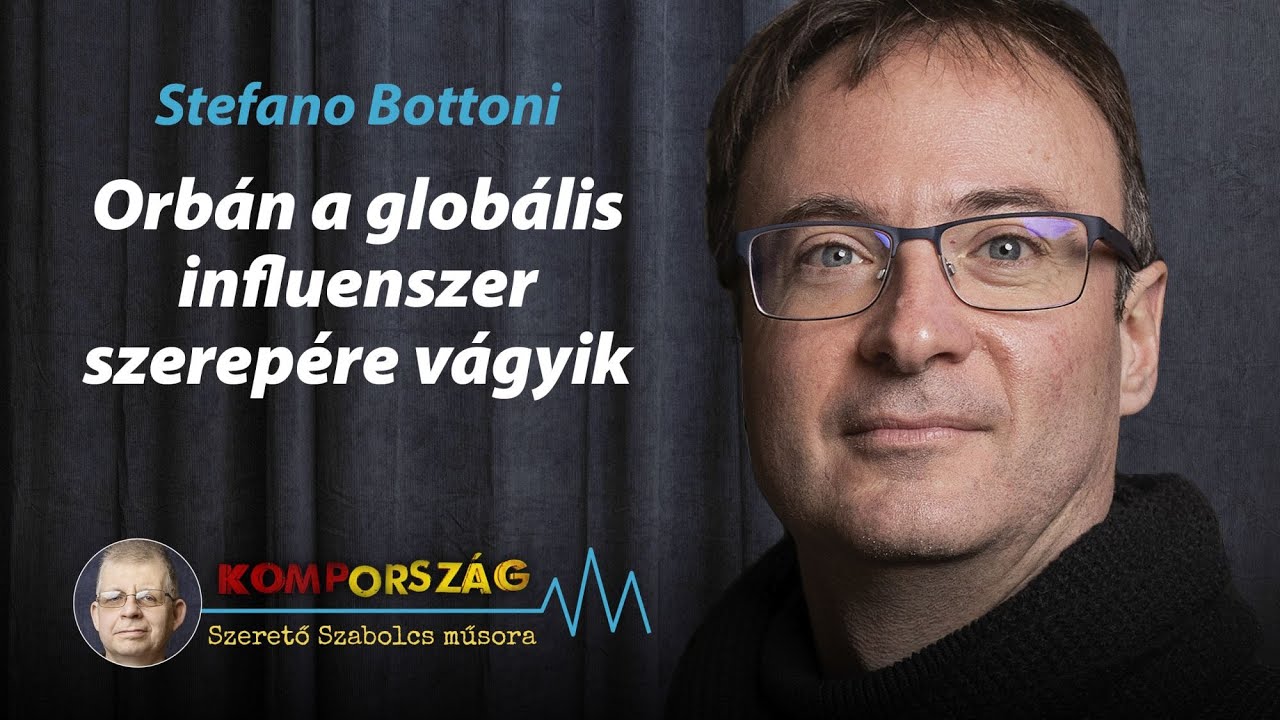 Stefano Bottoni: Orbán a globális influenszer szerepére vágyik – Kompország