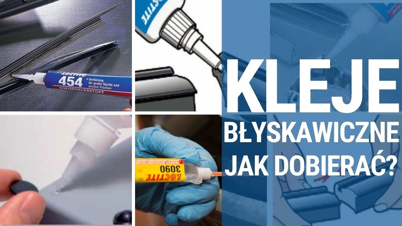 Kleje błyskawiczne (cyjanoakrylowe) - jak dobierać? Historia, właściwości, zalety i wady.