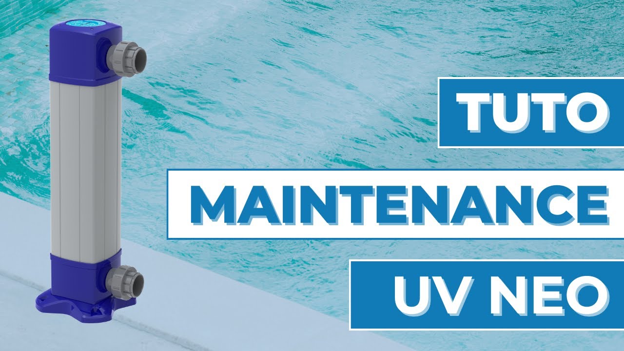 Tuto UV Néo - Maintenance