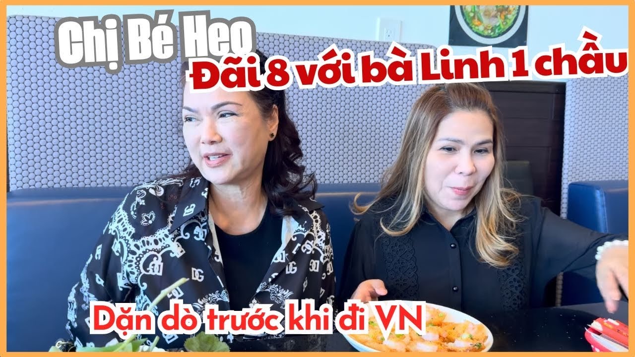 Chị Bé Heo đãi 8 với bà Linh 1 chầu, dặn dò kỹ trước khi đi VN - Thú đi mua sắm lạ lùng của chỉ