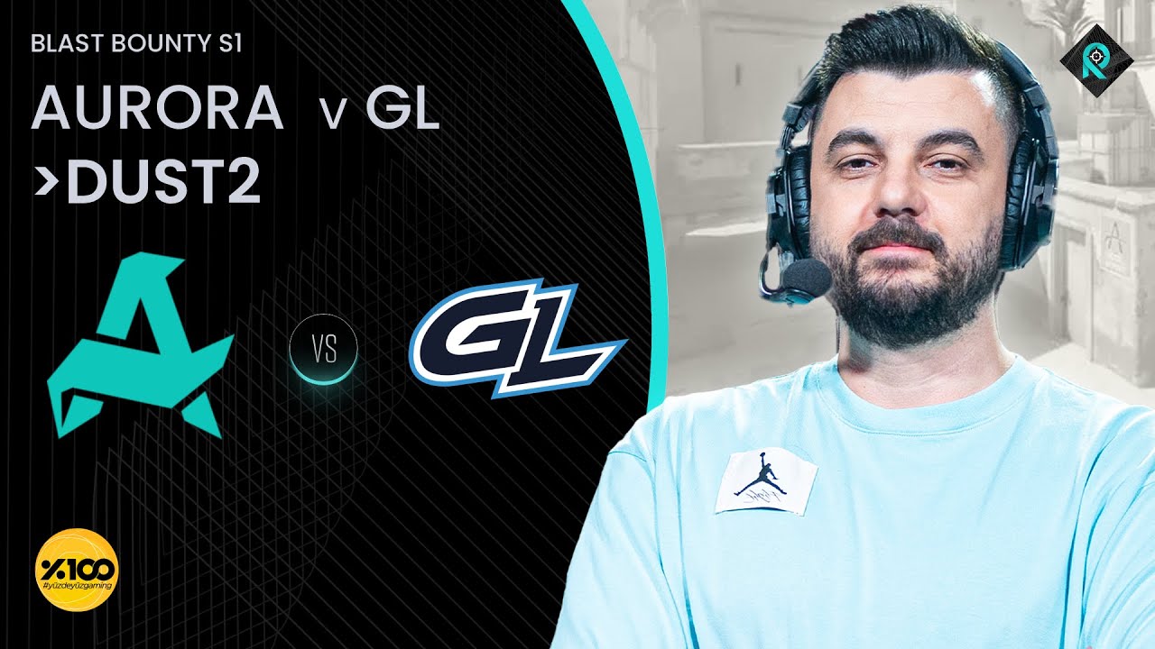 AURORA 🆚 GAMERLEGION | 2. HARİTA DUST2 | Bo3 | BLAST BOUNTY S1