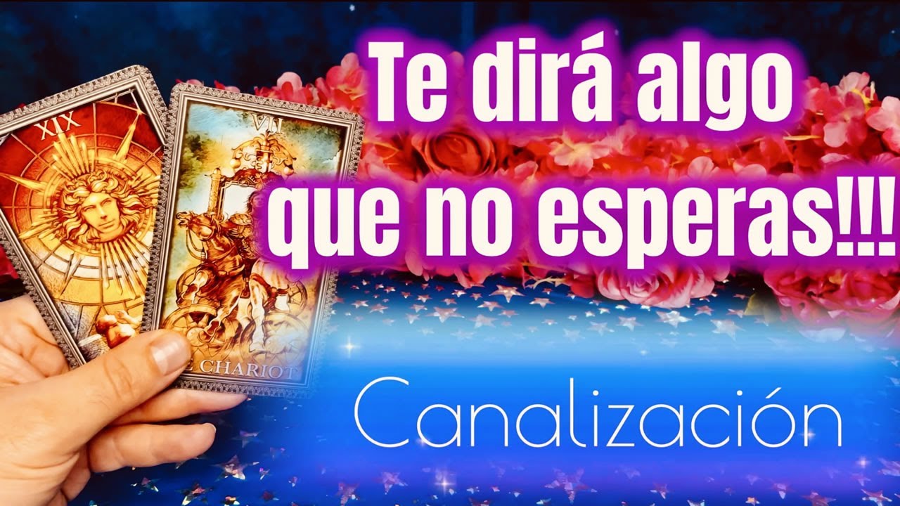 TE DIR&Aacute; ALGO que NO ESPERAS!!! 😍⁉️ Gran Canalizaci&oacute;n Tarot del Amor