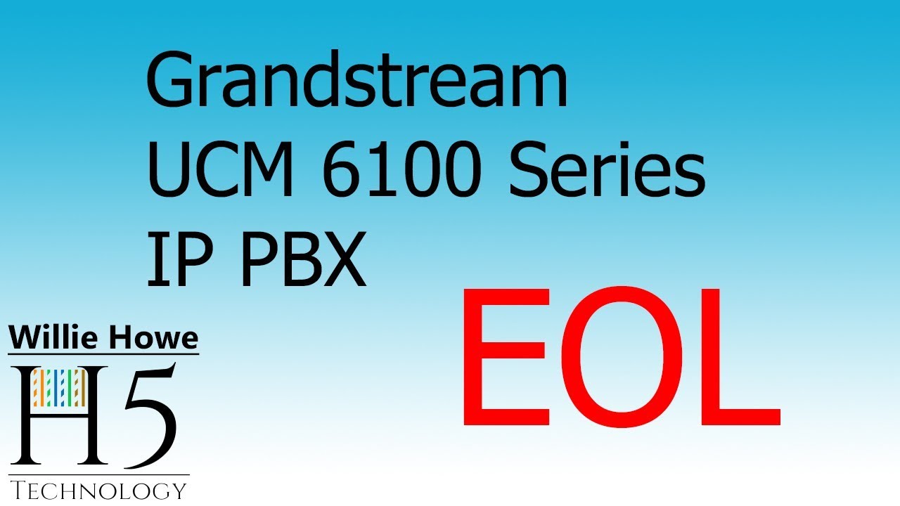Grandstream UCM 6100 Series IP PBX End Of Life
