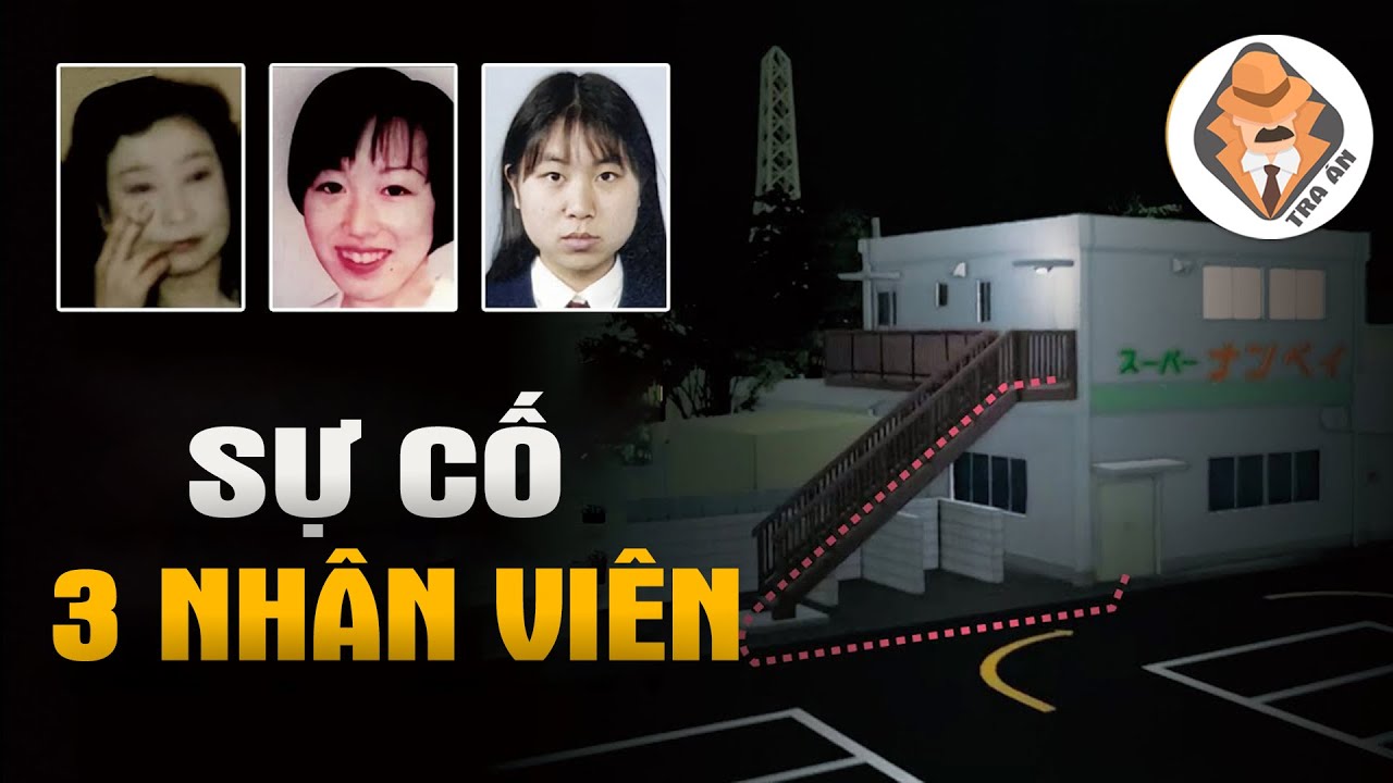 Sự Cố 3 Nữ Nhân Viên Tại Siêu Thị ở Tokyo Nhật Bản - Nhiều Manh Mối Nhưng Không Được Phá - Tra Án