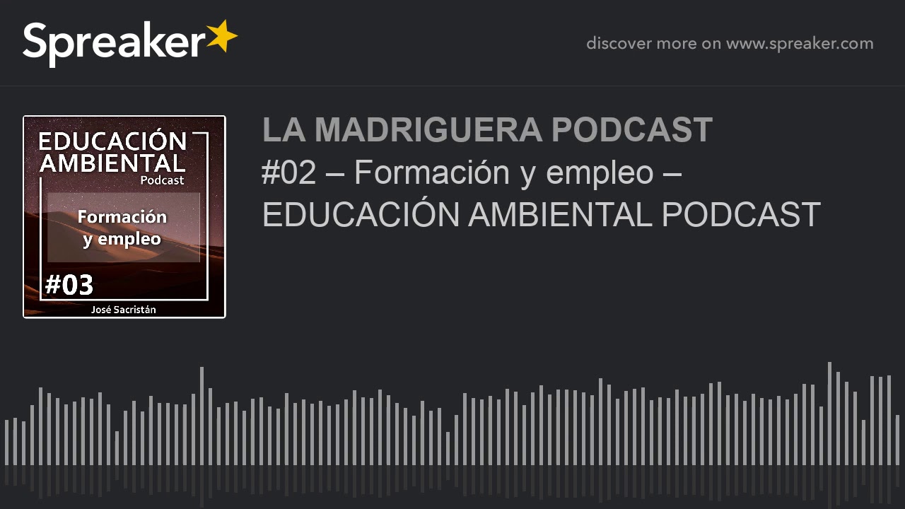 #02 – Formación y empleo – EDUCACIÓN AMBIENTAL PODCAST