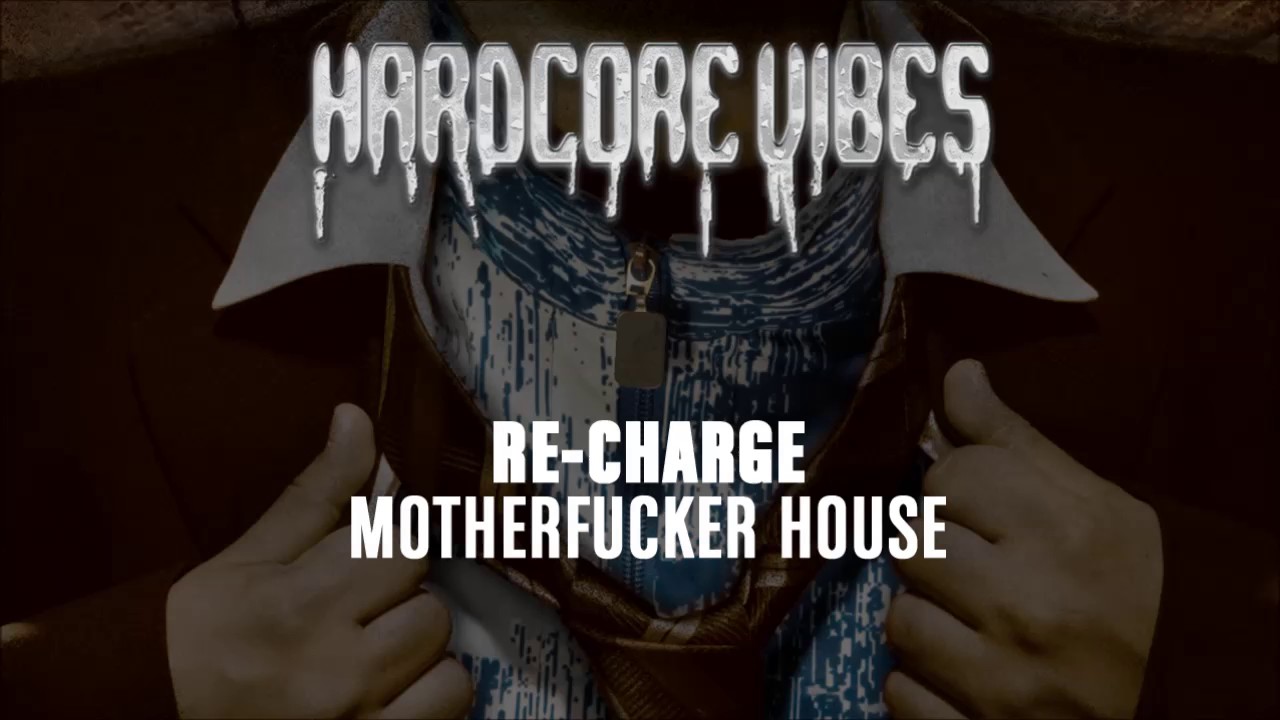 Re-Charge - Motherfucker House