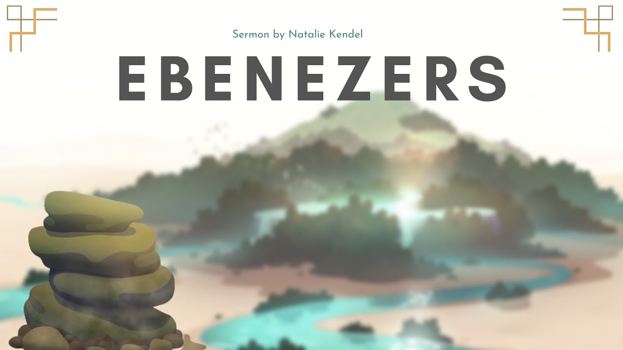 Ebenezers (1 Samuel 7)